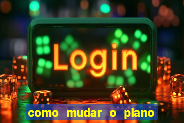 como mudar o plano tim beta mensal para semanal